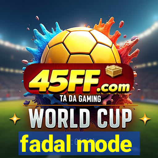 fadal mode